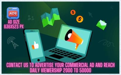 Contact us to advertise your commercial ad and reach daily viewers 20000 to 50000